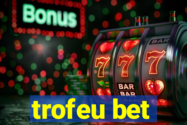 trofeu bet